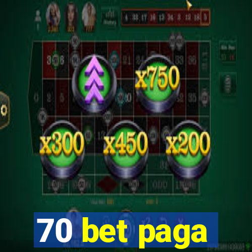 70 bet paga